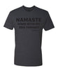 Namaste home with my dog tonight. T-Shirt
